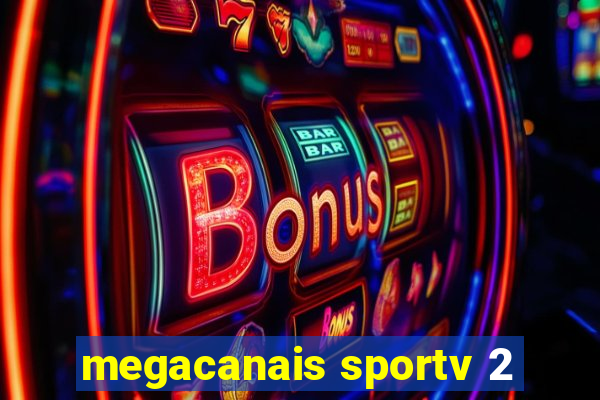 megacanais sportv 2